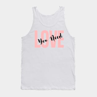 you need love ♥️ | valentine day ♥️ Tank Top